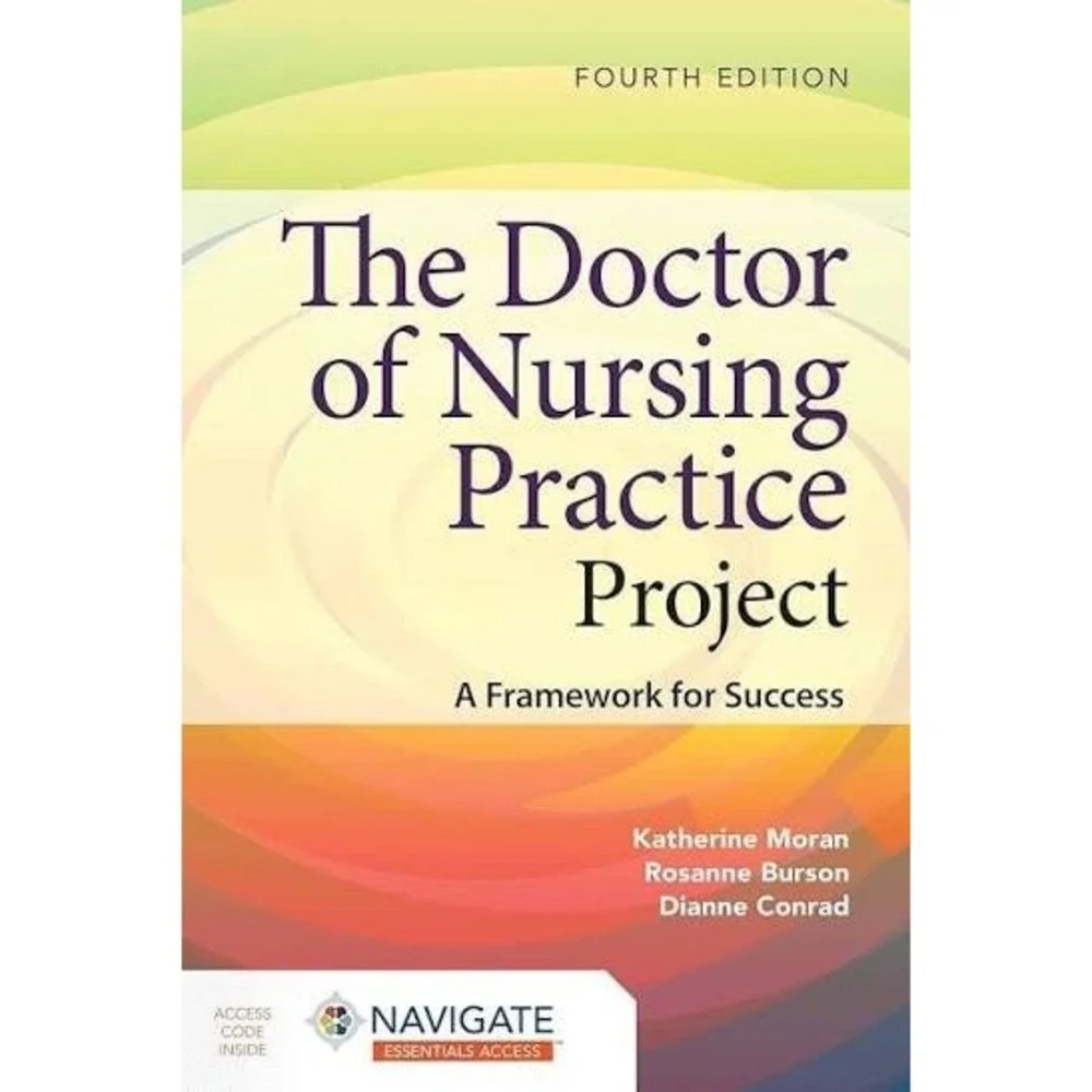 The Doctor of Nursing Practice Project 4th Ed Moran Navigate Access Code Intact